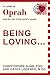 Being Loving...: A Letter to Oprah; And the rest of the world's people
