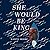 She Would Be King