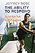 The Ability to Respond by Jeffrey Rose
