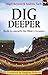 Dig Deeper: Tools To Unearth The Bible's Treasure