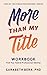 More Than My Title Workbook...