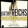 Knochenjagd by Kathy Reichs