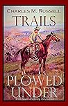 Trails Plowed Under