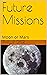 Future Missions by Phillip Dyer