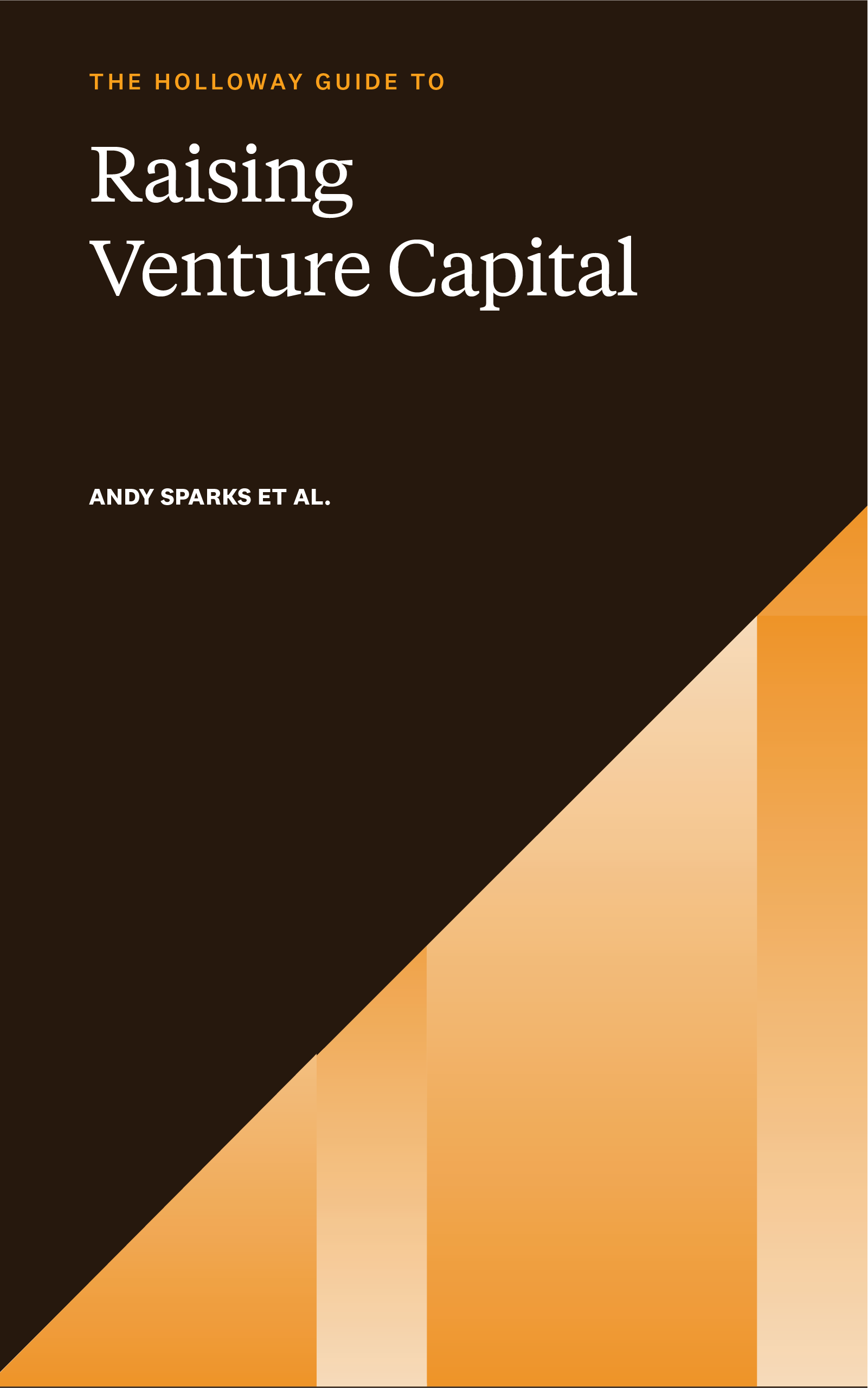 The Holloway Guide to Raising Venture Capital (ebook)