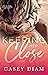 Keeping Her Close: A Slow-Burn Standalone