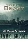 The Reign of the Beast by Ian C. Grant