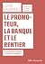Le promoteur, la banque et ...