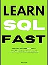 LEARN SQL FAST - FREE SQL Video Course Included: And Start Analyzing Data Today!