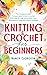 Knitting & Crochet For Begi...