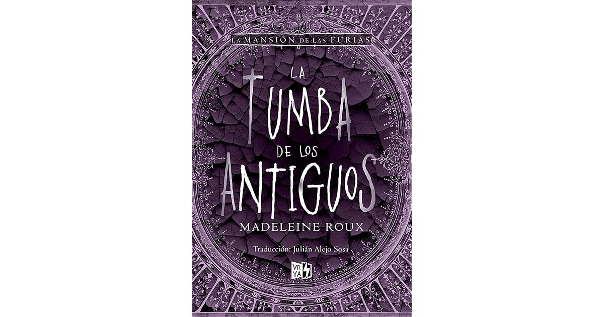 La tumba de los antiguos by Madeleine Roux