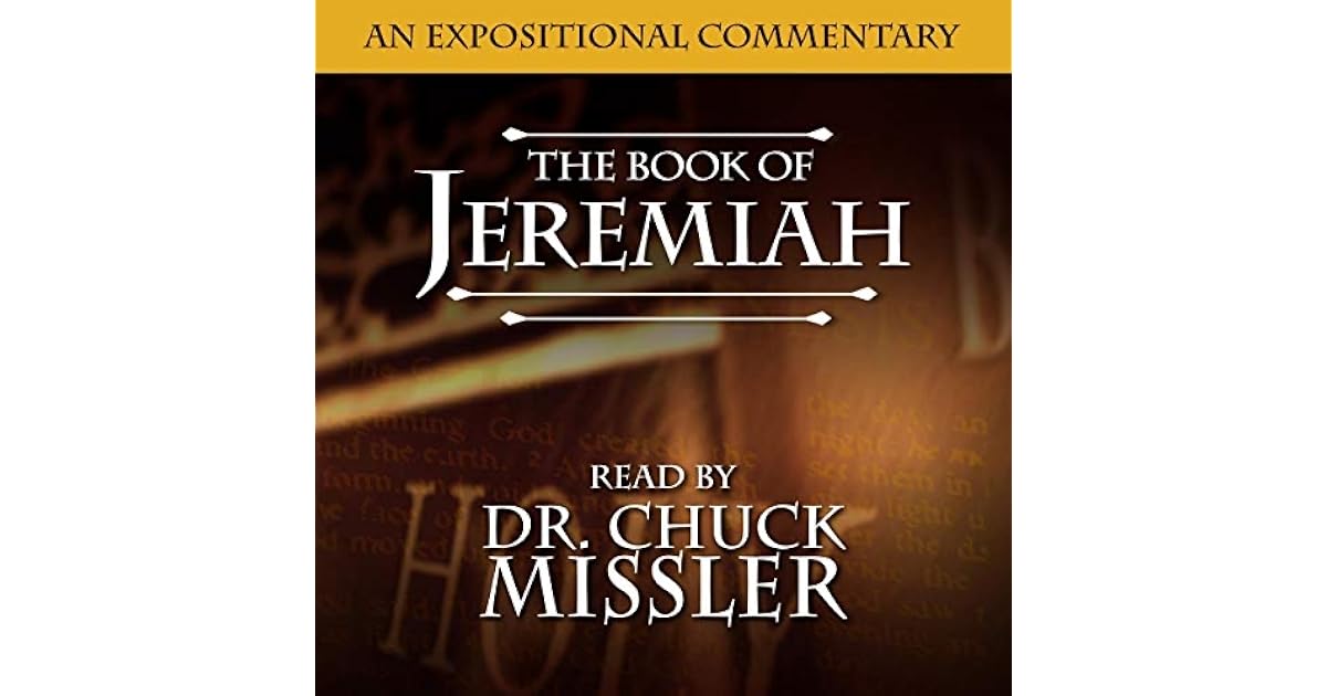 The book of Jeremiah A Commentary by Chuck Missler