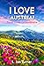 I LOVE AUSTRIA!: Travel Gui...