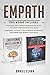 Empath: This book includes: Emotional Intelligence The Beginners Guide + The Most Complete Practical Guide. Emotional Training to Build Mental Toughness, Willpower and Achieve Your Goals.