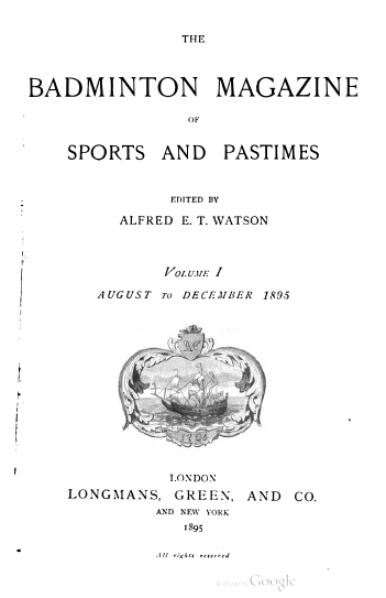 The Badminton Magazine of Sports and Pastimes, Aug-Dec. 1895  (vol. i)