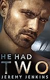 He Had Two (Kinda Like Twister, But Gay Book 1) He Had Two (Kinda Like Twister, But Gay Book 1)