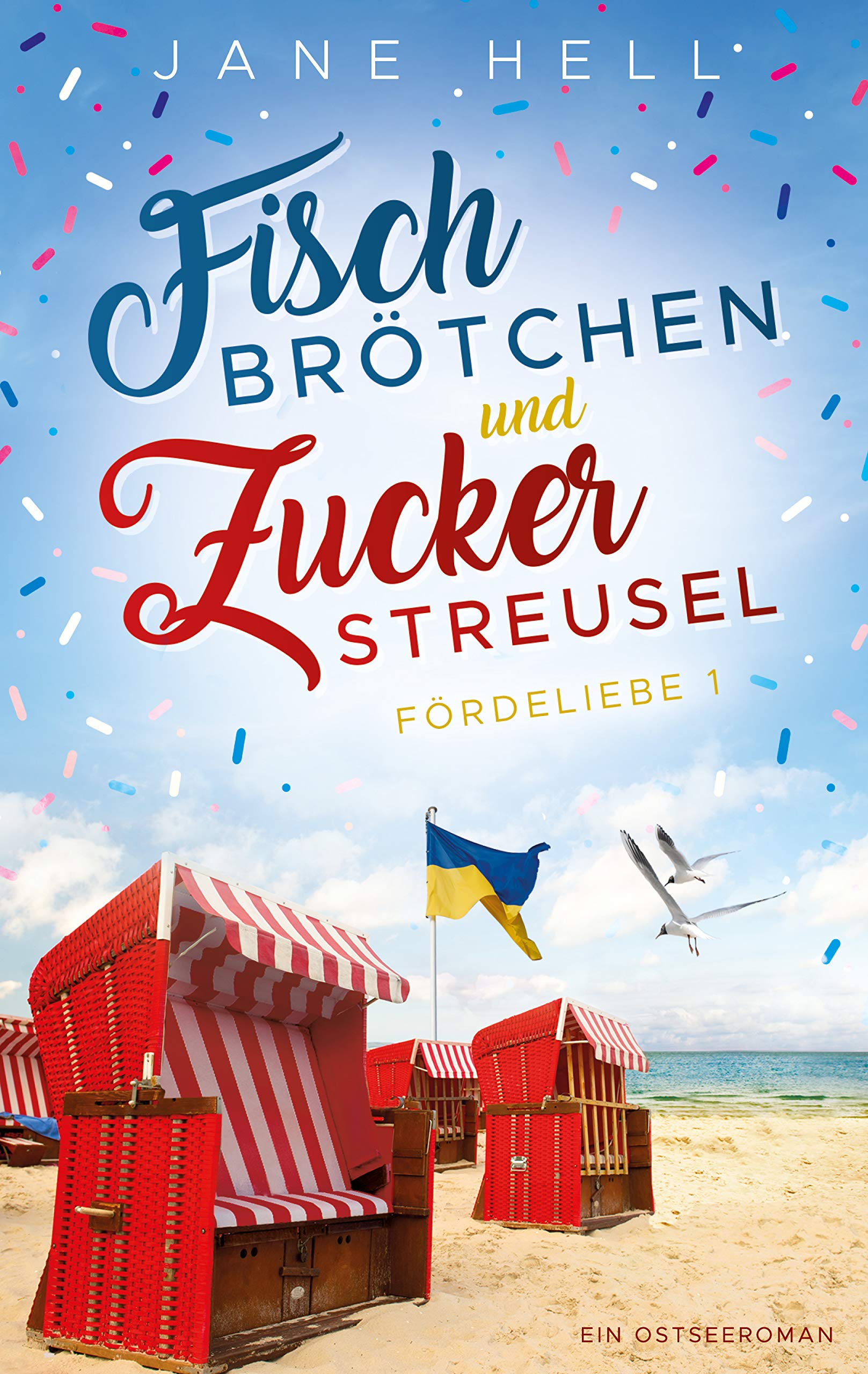 Fischbrötchen und Zuckerstreusel Fördeliebe - Ostseeromane aus Eckernförde, #1) (Kindle Edition)