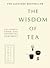 The Wisdom of Tea