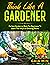Think Like A Gardener: The ...
