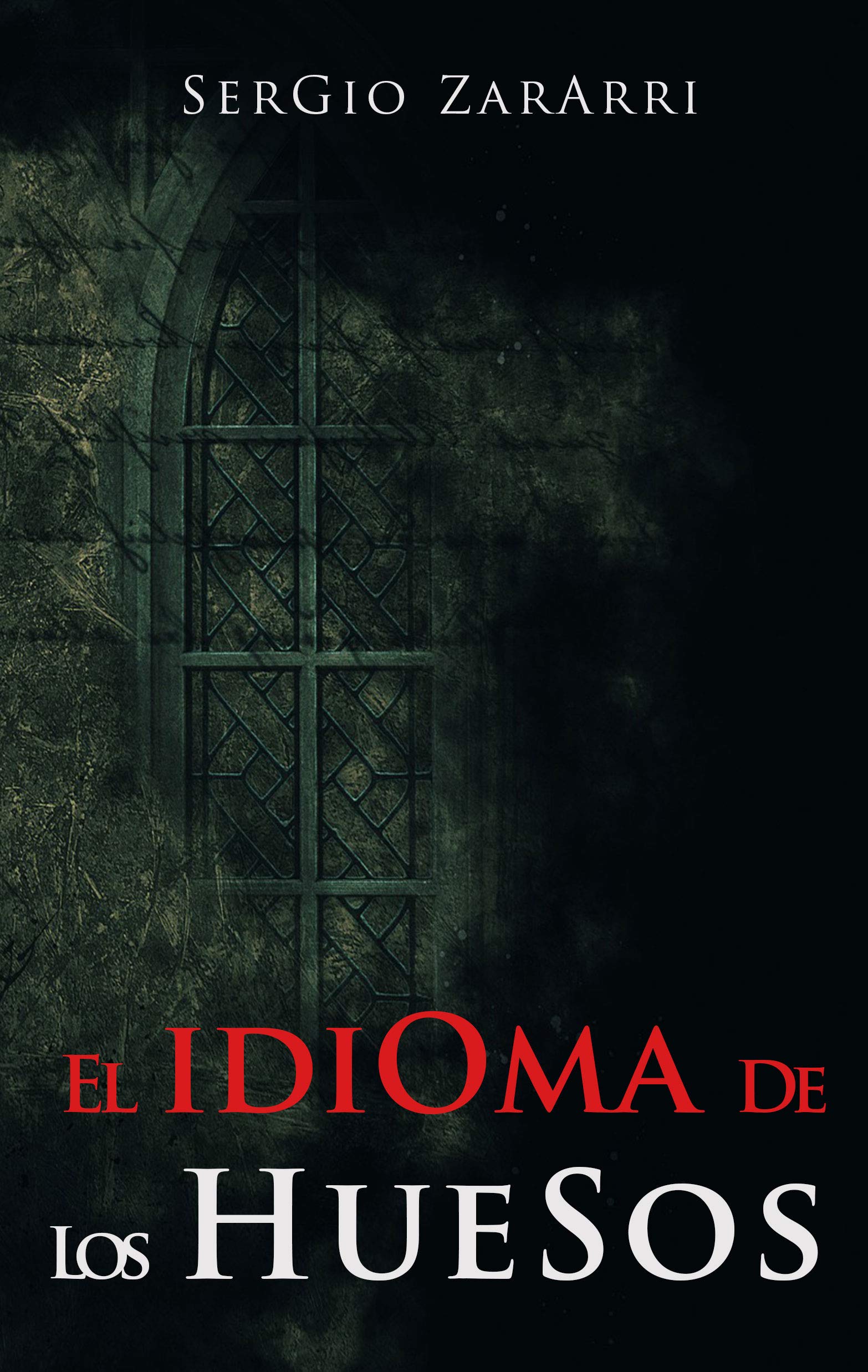 El idioma de los huesos: Thriller Psicológico | Misterio | Suspense | Intriga | Fantasmas | Asesinos en serie (Spanish Edition)