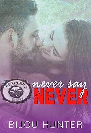 Never Say Never (Reapers MC: Shasta Chapter, #3)