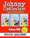 Johnny Optimism - Volume Two: Laughter is Debased Medicine