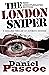 The London Sniper: A chilling thriller of ultimate revenge [unexpurgated]