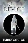Null Device (Null Saga, #1) Null Device (Null Saga, #1)