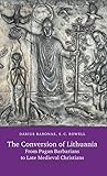 The Conversion of Lithuania by S.C. Rowell
