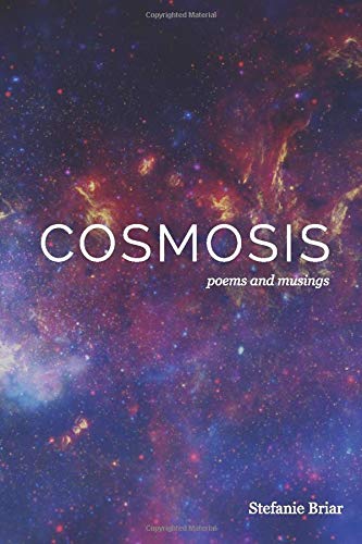 Cosmosis: poems & musings (Paperback)