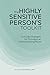 The Highly Sensitive Person's Toolkit: Everyday Strategies for Thriving in an Overstimulating World