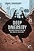 Deep Diversity: Die Grenze zwischen ›uns‹ und den ›Anderen‹ überwinden (German Edition)