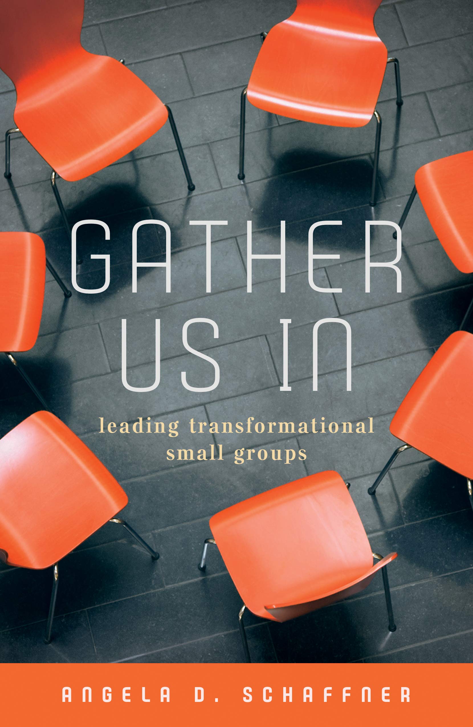 Gather Us In: Leading Transformational Small Groups (Kindle Edition)