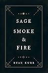 Sage, Smoke & Fire