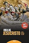 Vida de Jesucristo (Spanish Edition)