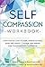 Self-Compassion Workbook: L...