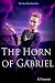 The Horn of Gabriel by B. Forrester