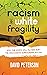 RACISM AND WHITE FRAGILITY:...