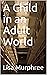 A Child in an Adult World by Lisa Murphree