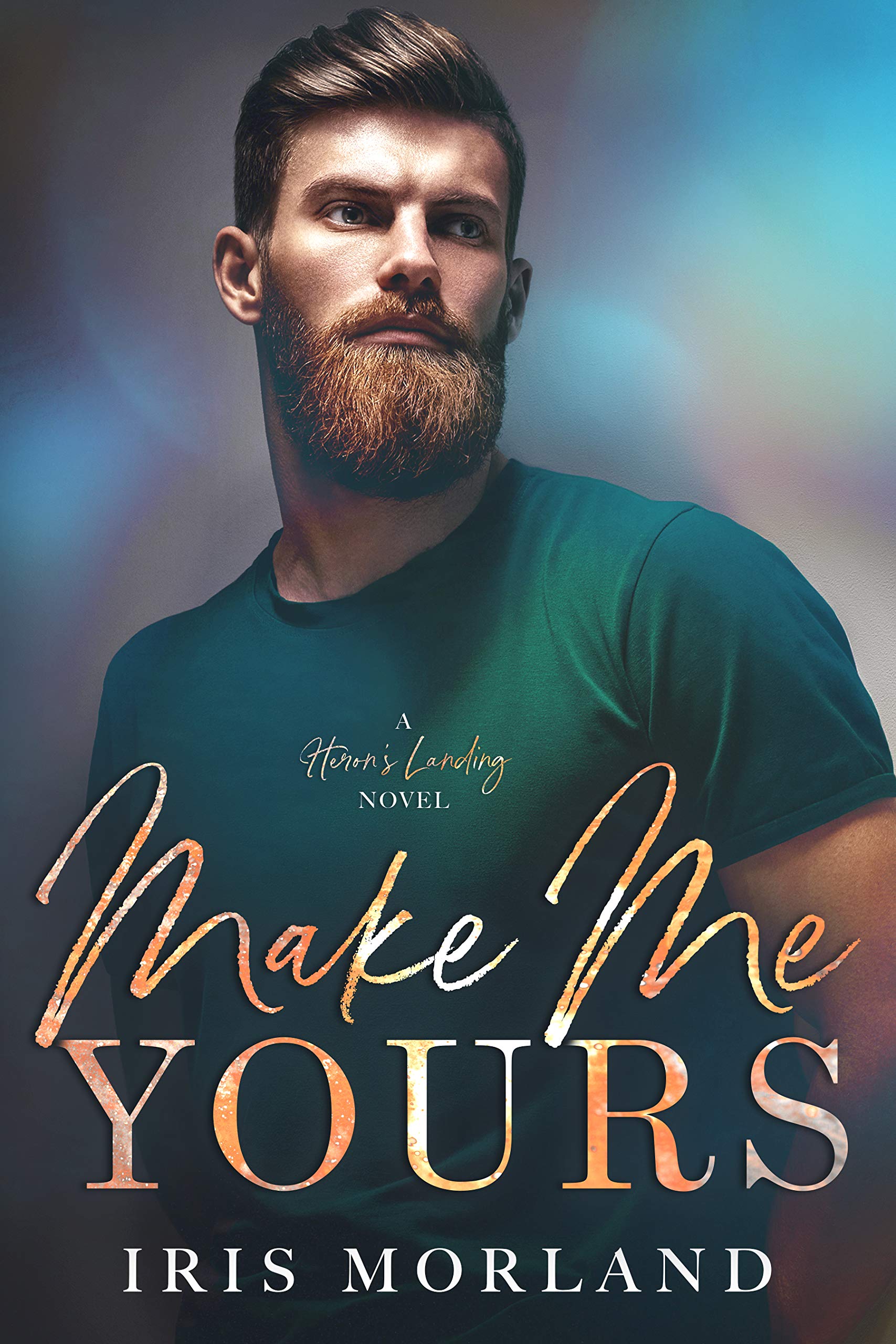 Make Me Yours (Heron's Landing, #3)