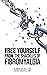 Free Yourself from the Shackles of Fibromyalgia by Morgan Sinclair
