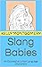 Slang Babies: An Expressive Urban Language Dictionary