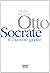 Socrate e l'uomo greco by Walter F. Otto