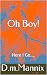 Oh Boy! by D.m. Mannix