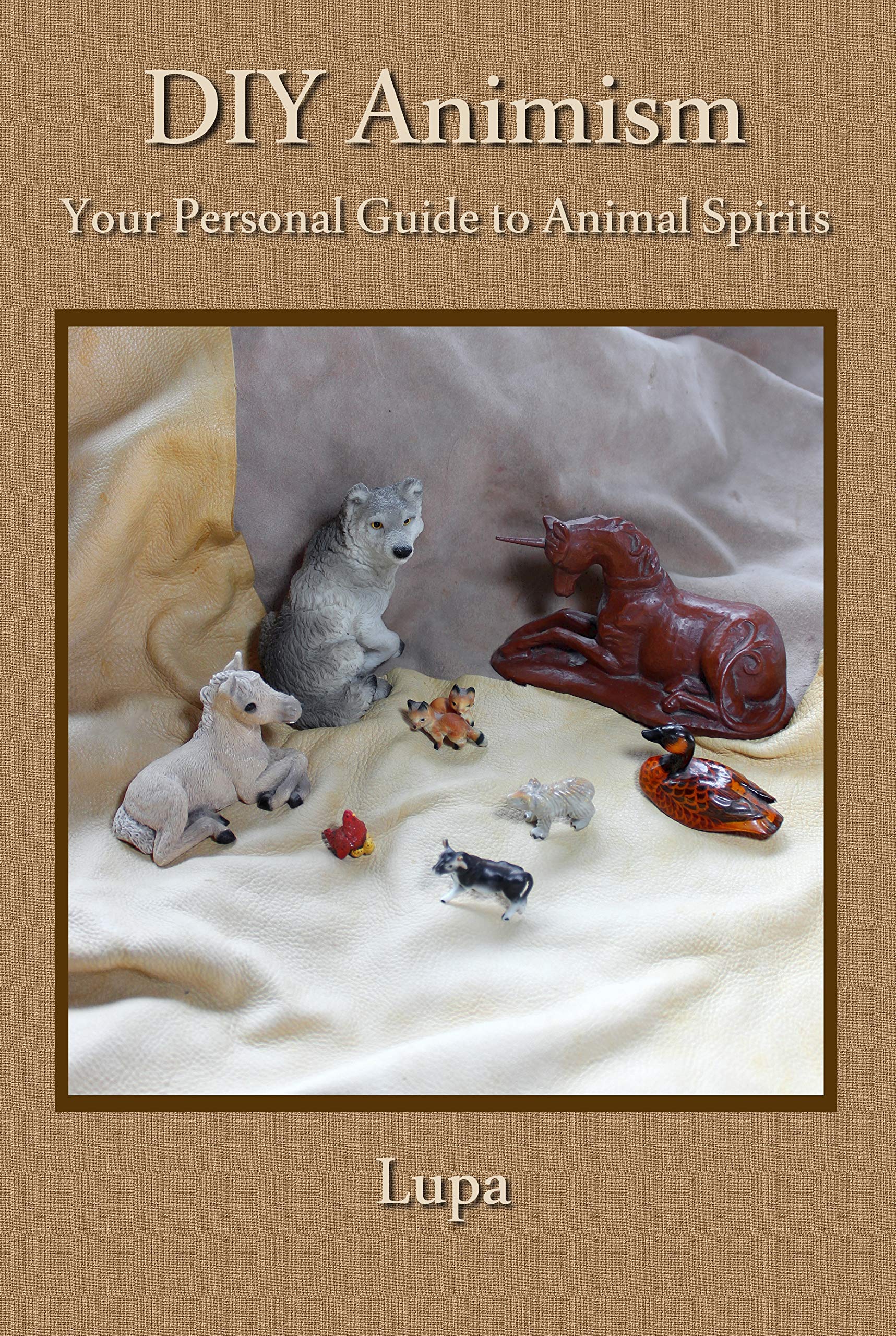 DIY Animism: Your Personal Guide to Animal Spirits (Kindle Edition)
