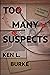 Too Many Suspects: A Mystery/Thriller