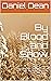 By Blood and Snow by Daniel   Dean
