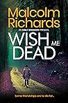 Wish Me Dead: A P...