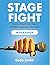 Stage Fight Workbook: How to Punch Your Fears of Public Speaking in the Face!