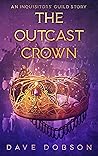 The Outcast Crown by Dave Dobson